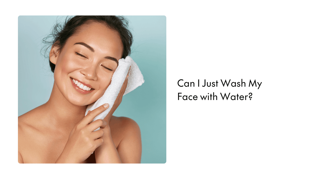 Can I Just Wash My Face with Water? | Filterbaby
