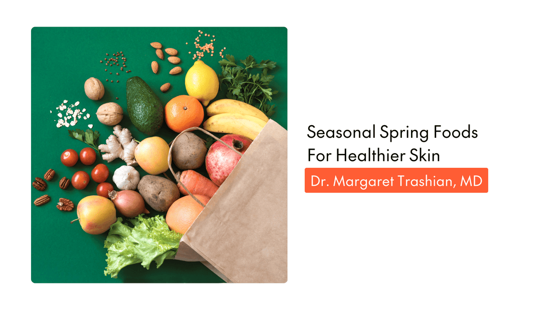 Seasonal Spring Foods For Healthier Skin