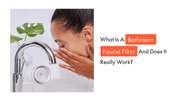 What Is A Bathroom Faucet Filter and Does It Really Work?